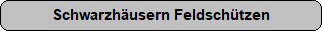 Schwarzh�usern Feldsch�tzen