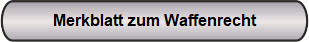 Merkblatt zum Waffenrecht